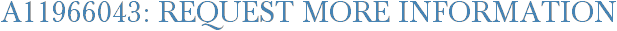 A11966043: Request More Information
