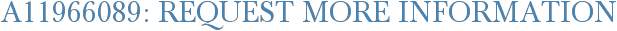 A11966089: Request More Information