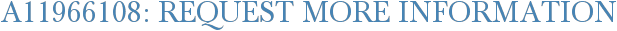 A11966108: Request More Information