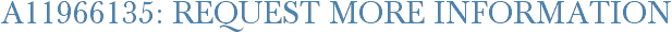A11966135: Request More Information