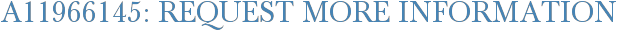A11966145: Request More Information
