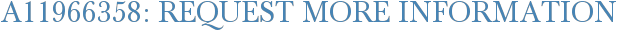 A11966358: Request More Information