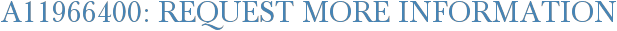 A11966400: Request More Information