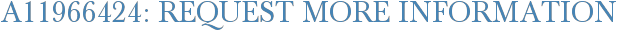 A11966424: Request More Information