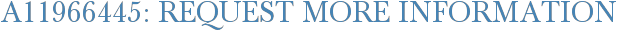 A11966445: Request More Information