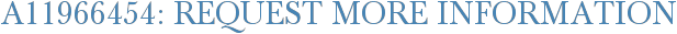 A11966454: Request More Information