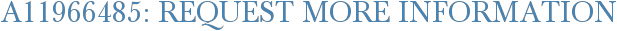 A11966485: Request More Information