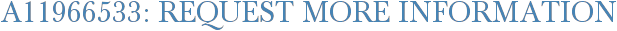 A11966533: Request More Information