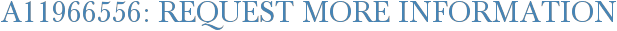 A11966556: Request More Information