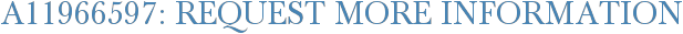 A11966597: Request More Information