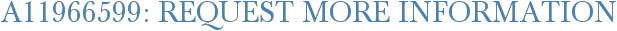 A11966599: Request More Information