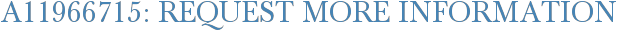 A11966715: Request More Information