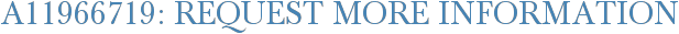 A11966719: Request More Information