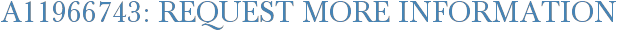 A11966743: Request More Information