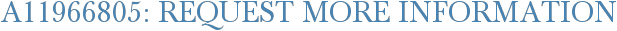A11966805: Request More Information