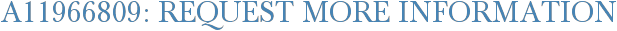 A11966809: Request More Information
