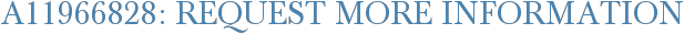 A11966828: Request More Information