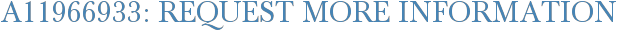 A11966933: Request More Information