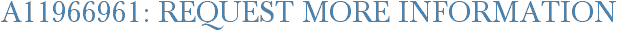 A11966961: Request More Information