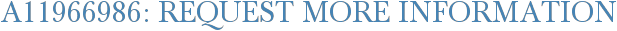 A11966986: Request More Information