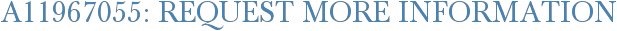 A11967055: Request More Information