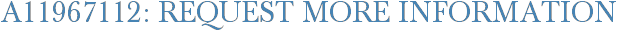 A11967112: Request More Information