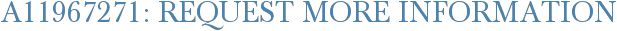A11967271: Request More Information