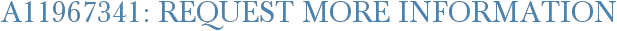 A11967341: Request More Information