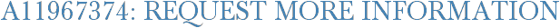 A11967374: Request More Information