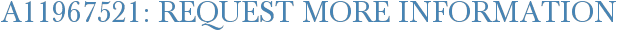 A11967521: Request More Information