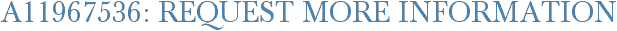 A11967536: Request More Information