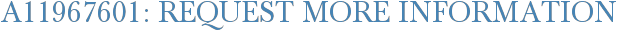 A11967601: Request More Information