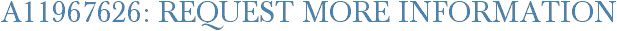 A11967626: Request More Information
