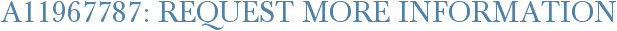 A11967787: Request More Information
