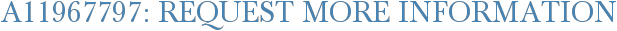 A11967797: Request More Information