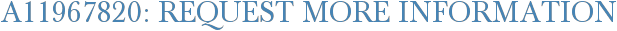 A11967820: Request More Information