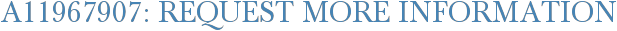 A11967907: Request More Information