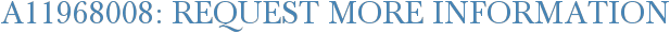 A11968008: Request More Information