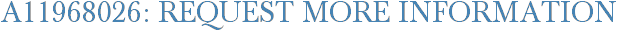A11968026: Request More Information