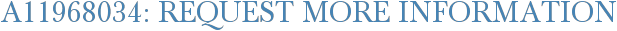 A11968034: Request More Information