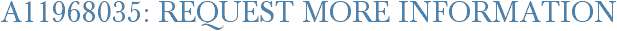 A11968035: Request More Information