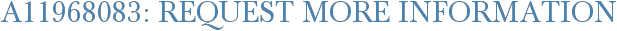 A11968083: Request More Information