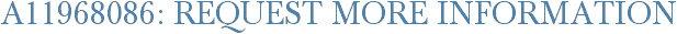A11968086: Request More Information