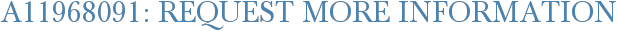 A11968091: Request More Information