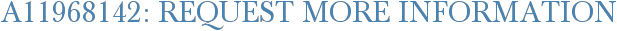 A11968142: Request More Information