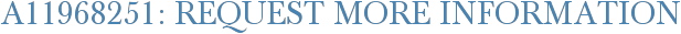 A11968251: Request More Information