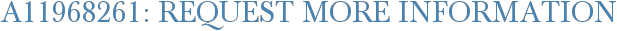 A11968261: Request More Information
