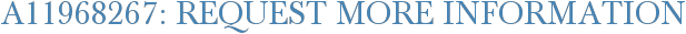 A11968267: Request More Information