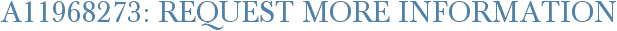 A11968273: Request More Information