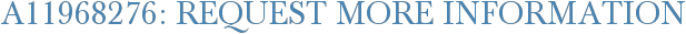 A11968276: Request More Information